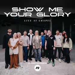 Cover of Show Me Your Glory (Live At Chapel)