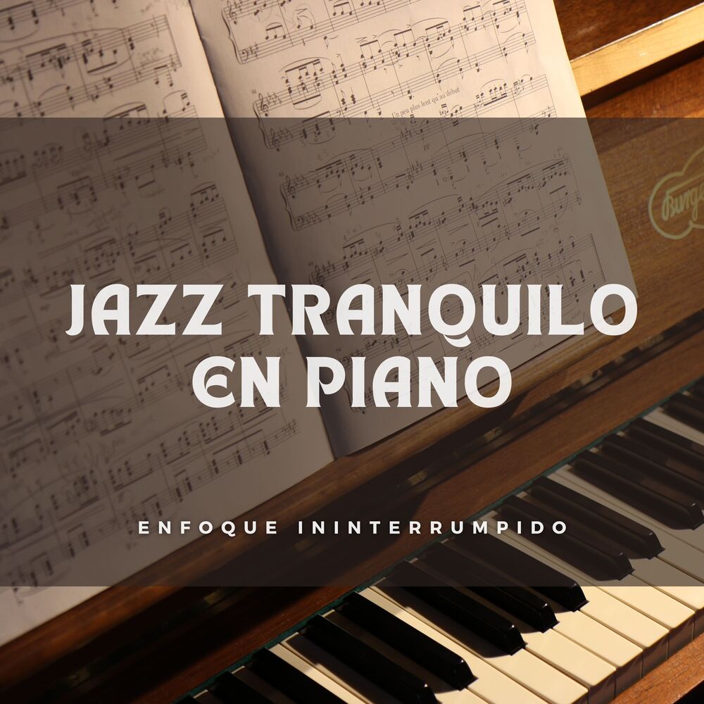 Picture of Jazz Tranquilo En Piano: Enfoque Ininterrumpido