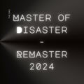Master of Disaster (ReMaster 2024)