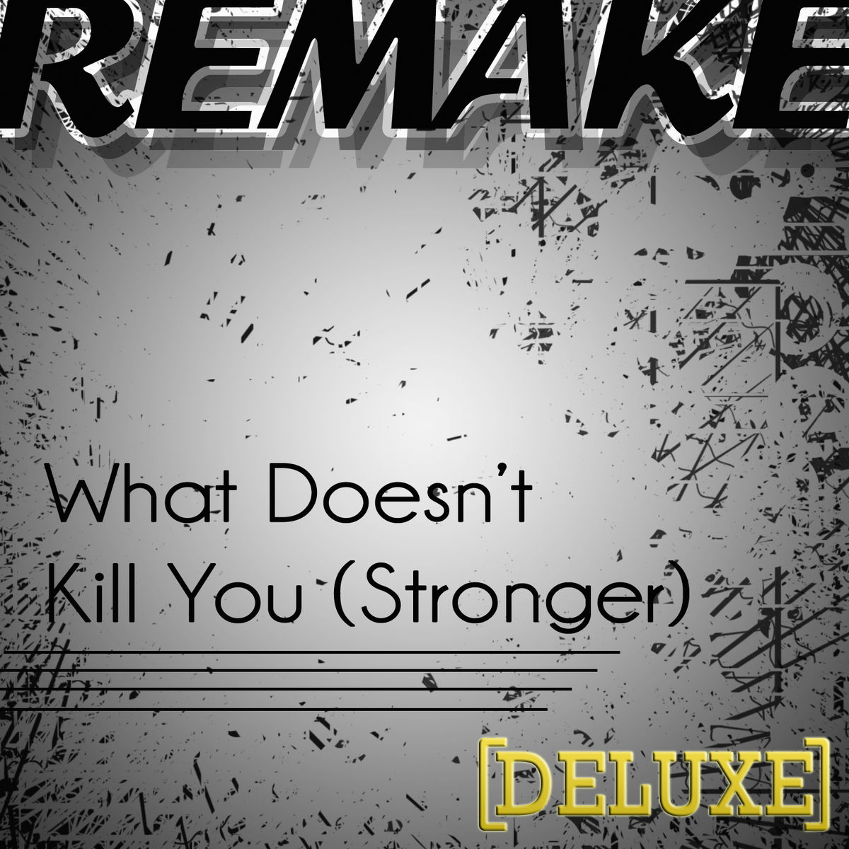 Album cover of What Doesn't Kill You (Stronger Kelly Clarkson Deluxe Remake)