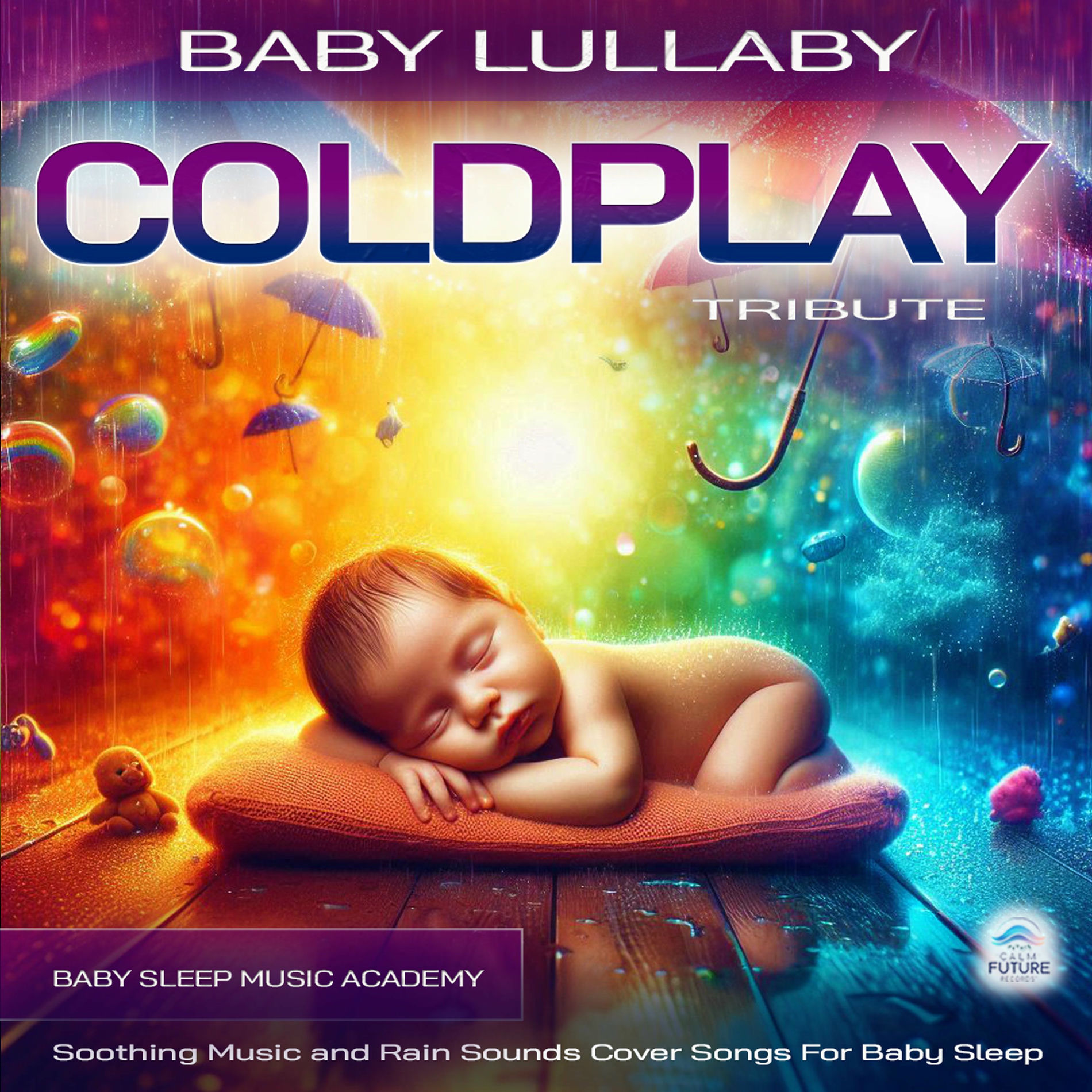 Album cover of Baby Lullaby Coldplay Tribute: Soothing Music and Rain Sounds Cover Songs For Baby Sleep