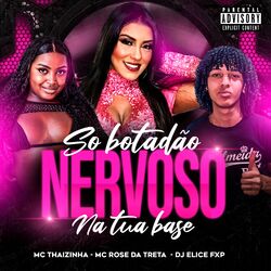 Só Botadão Nervoso na Tua Base