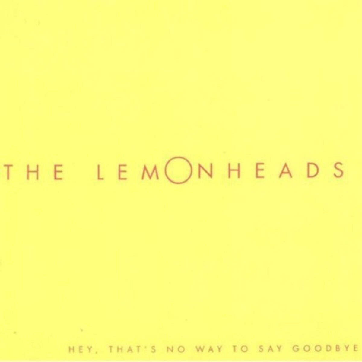 Album cover of Hey, That's No Way to Say Goodbye