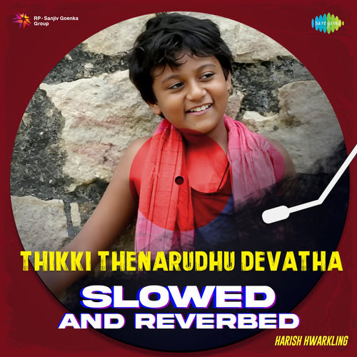 Thikki Thenarudhu Devatha (Slowed and Reverbed)