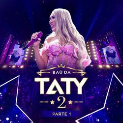 Cover of Baú da Taty 2, Pt. 1 (Ao Vivo)