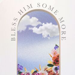 Cover of Bless Him Some More