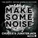 Make Some Noise