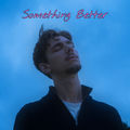 Something Better