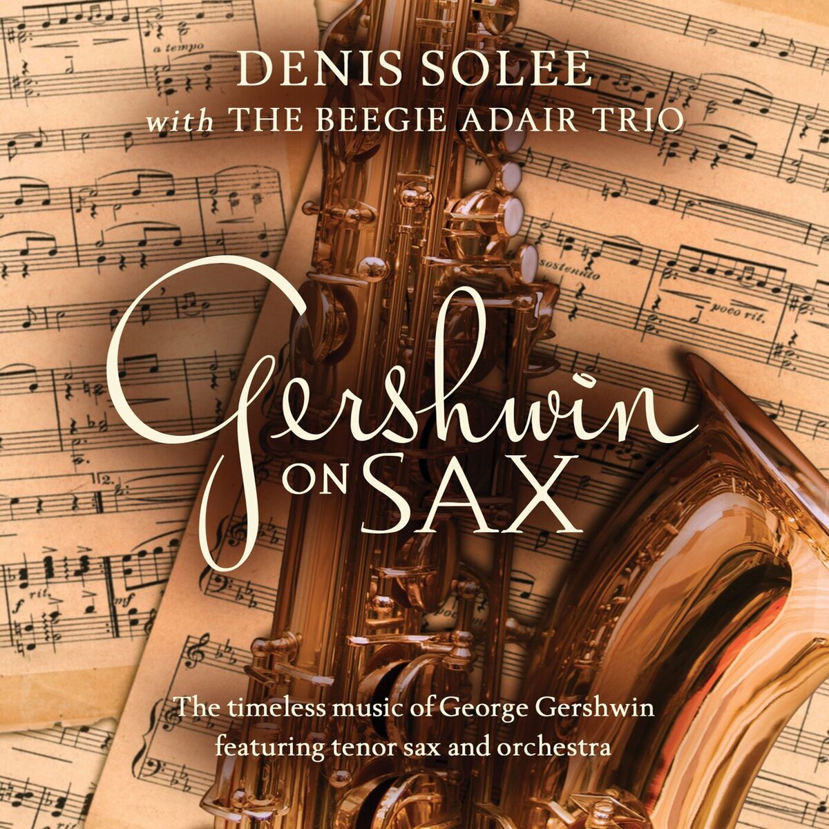 Album cover of Gershwin on Sax: The Timeless Music Of George Gershwin Featuring Tenor Sax and Orchestra