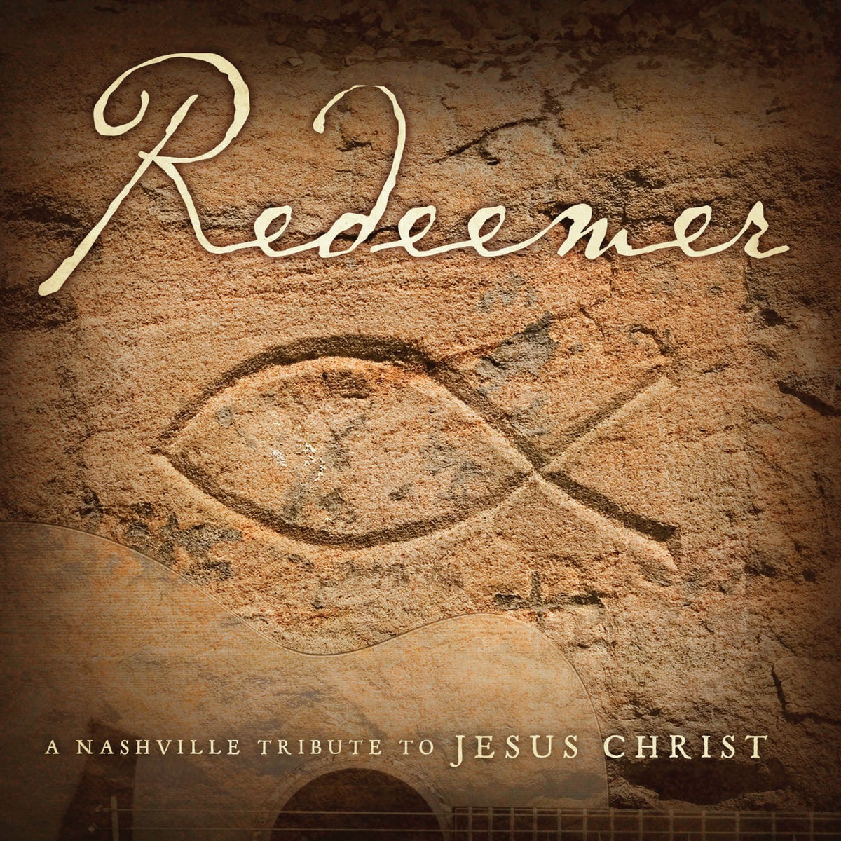 Album cover of Redeemer: A Nashville Tribute to Jesus Christ
