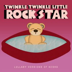 Cover of Lullaby Versions of Kesha