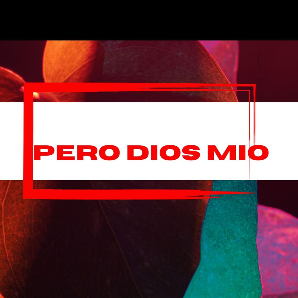 Picture of Pero Dios Mio