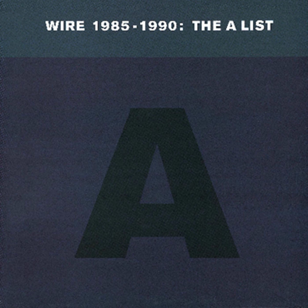 Album cover of Wire 1985-1990: The A List