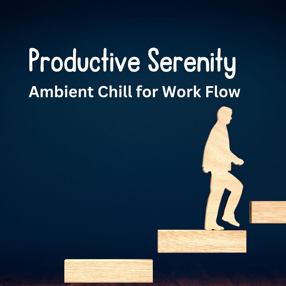 Picture of Productive Serenity: Ambient Chill for Work Flow