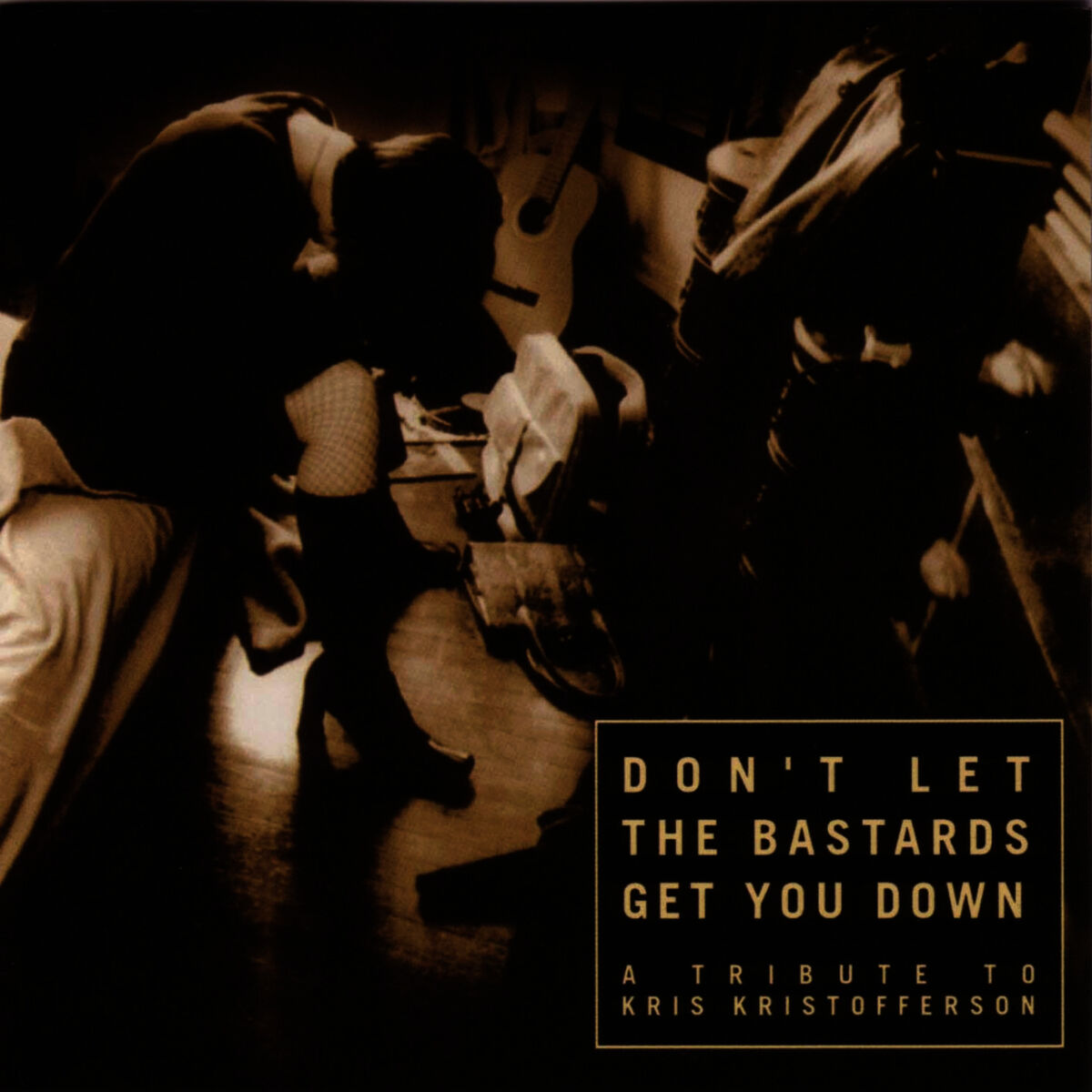 Album cover of Don't Let The Bastards Get You Down