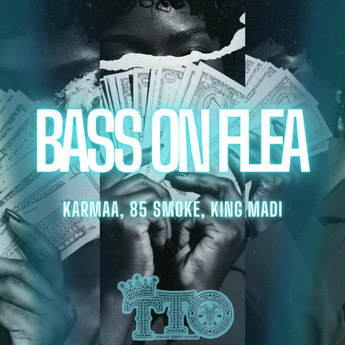 BASS ON FLEA (feat. 85 Smoke & King Madi)