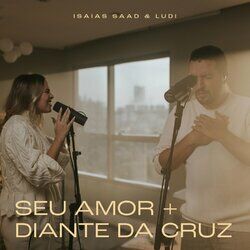 Cover of Seu Amor / Diante da Cruz