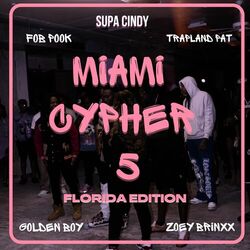 Cover of Miami Cypher 5: Florida Edition (feat. Fob Pook, Trapland Pat, Golden Boy & Zoey Brinxx)