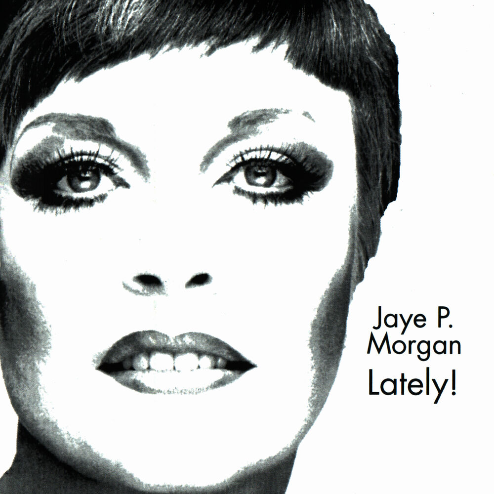 Picture of JAYE P. MORGAN LATELY!