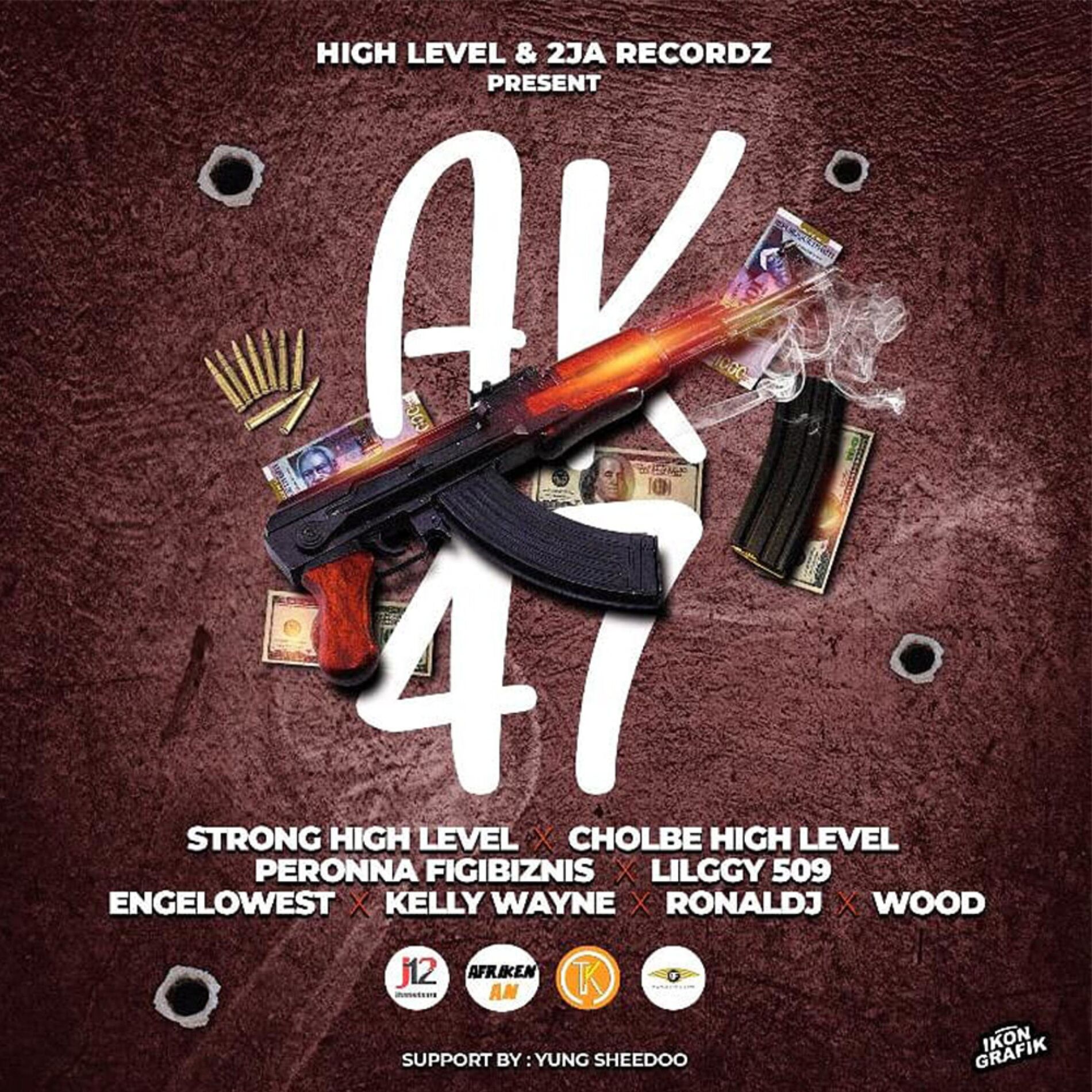 Album cover of Ak 47 (feat. Strong High Level, Cholbe Level, Personna Figibiznis, Lilggy 509, Engelowest, Kelly Wayne, Ronaldj & Wood)