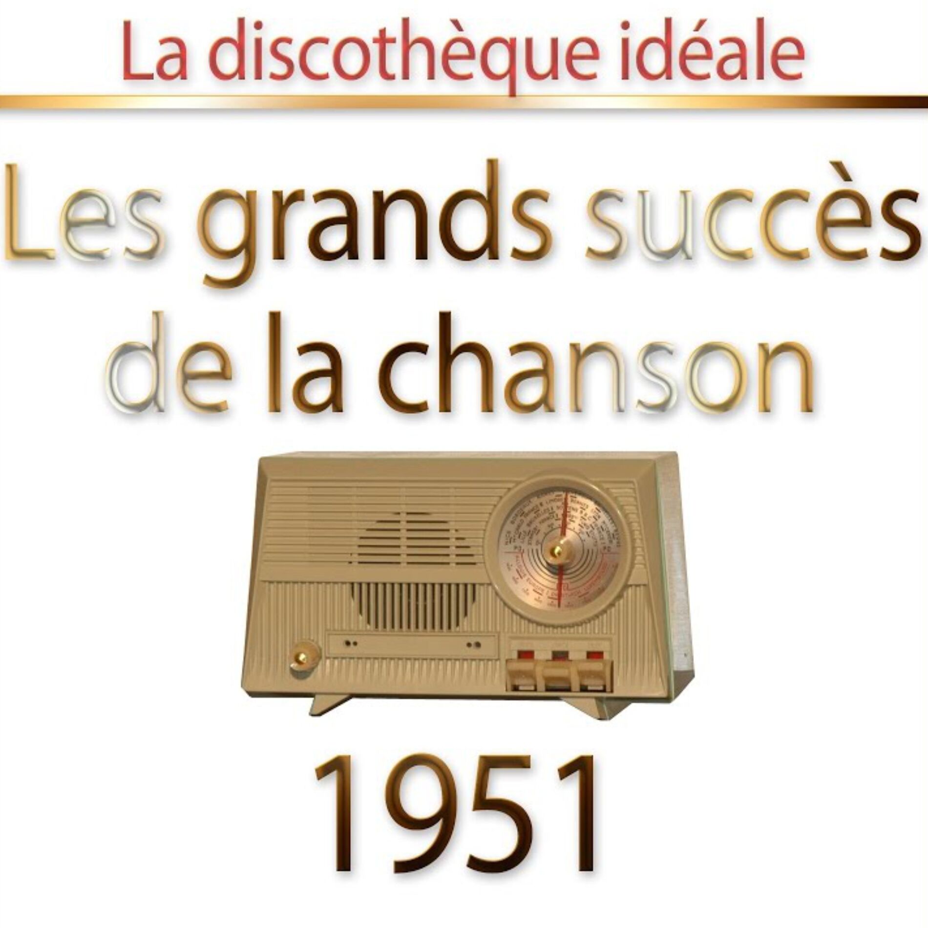 Album cover of La discothèque idéale: 1951 (Les plus grands succès de la chanson)