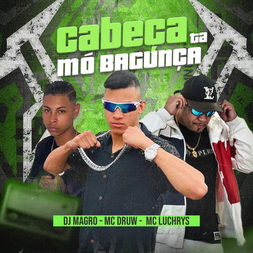 Cabeça Ta Mó Bagunça