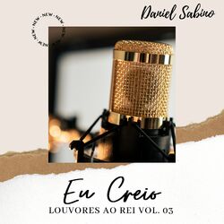 Cover of Eu Creio: Louvores ao Rei, Vol 3