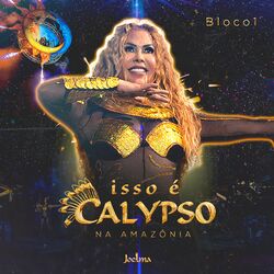 Cover of Isso É Calypso na Amazônia - Bloco 1 (Ao Vivo)