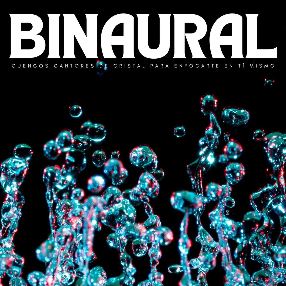 Picture of Binaural: Cuencos Cantores De Cristal Para Enfocarte En Tí Mismo