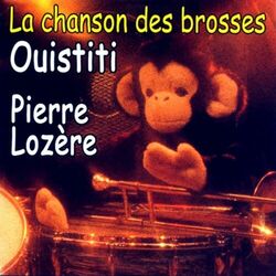 Cover of La chanson des brosses Ouistiti