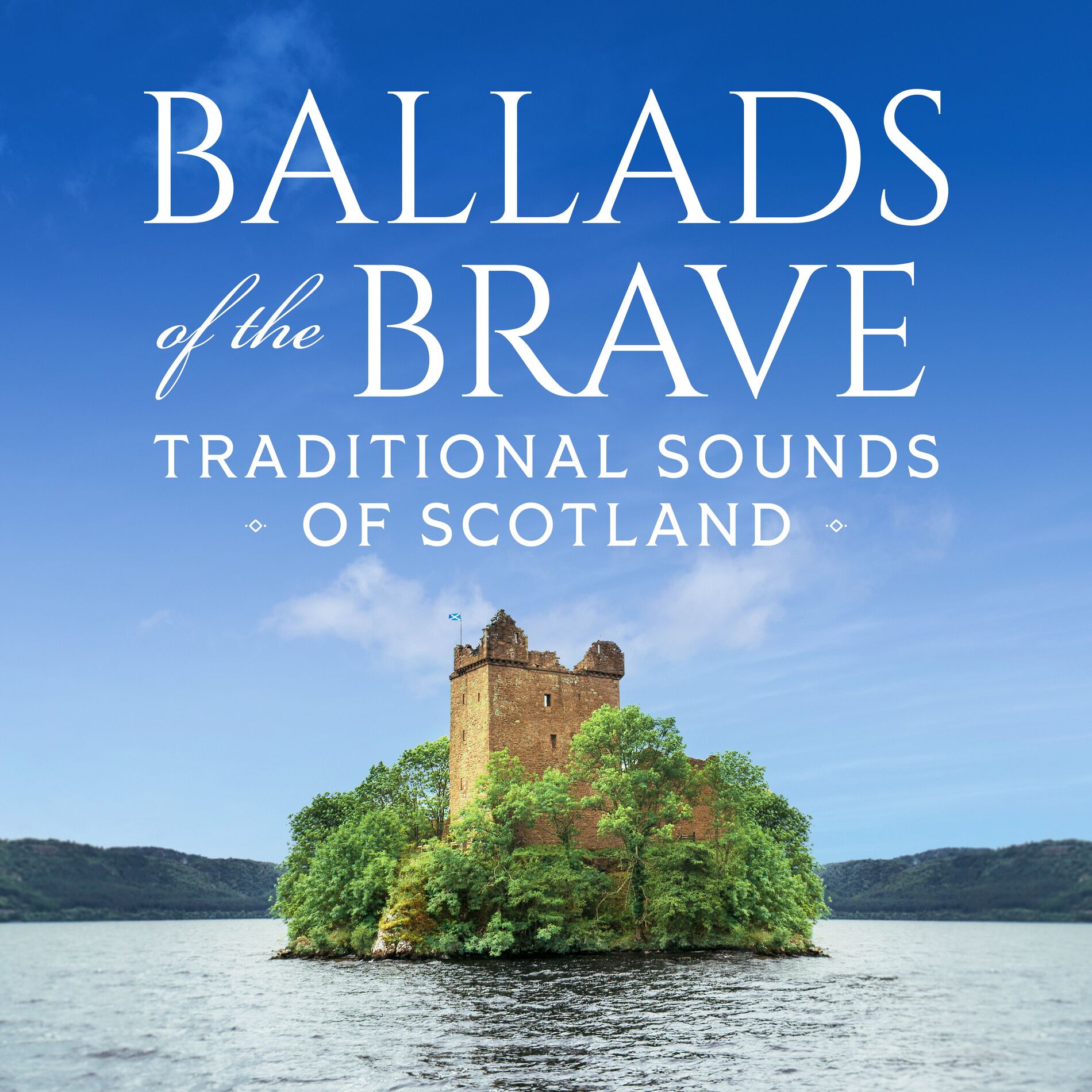 Album cover of Ballads of the Brave: Traditional Sounds of Scotland