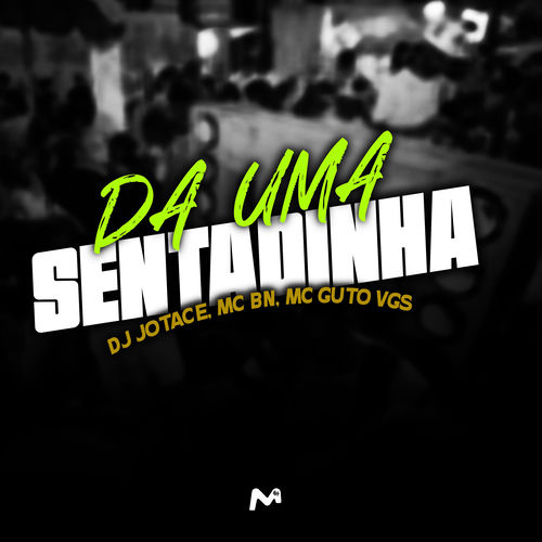 DA UMA SENTADINHA