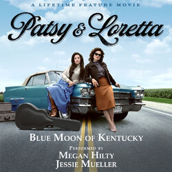 Cover of Blue Moon of Kentucky (From the Lifetime Feature Movie "Patsy & Loretta")