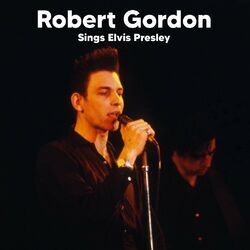 Cover of Robert Gordon Sings Elvis Presley (Live)