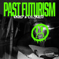 past futurism (slowed + reverb)