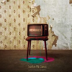 Cover of Watch Me Dance (feat. Opé Smith) (Remixes)