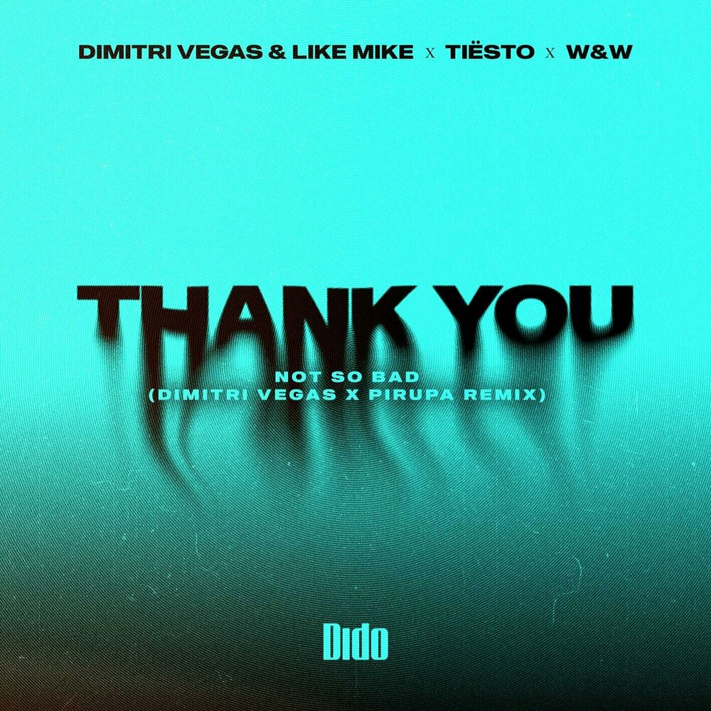 Picture of Thank You (Not So Bad) (Dimitri Vegas x Piero Pirupa Remix)