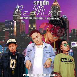Cover of Be Mine (feat. Dados M., KNTMNL & Hanrikal)