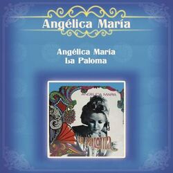 Ang&eacute;lica Mar&iacute;a "La Paloma"
