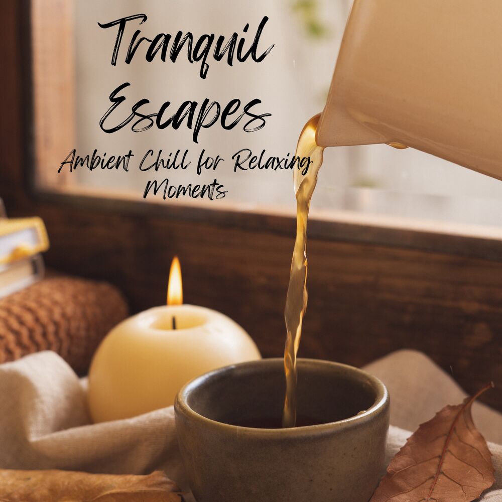 Picture of Tranquil Escapes: Ambient Chill for Relaxing Moments