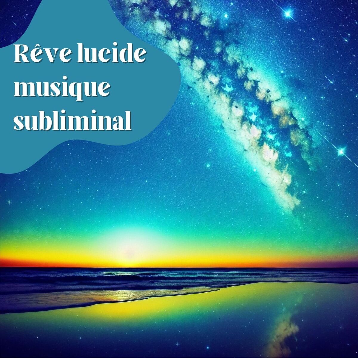 Album cover of Rêve lucide musique subliminal: Puissant chansons cosmique pour le sommeil