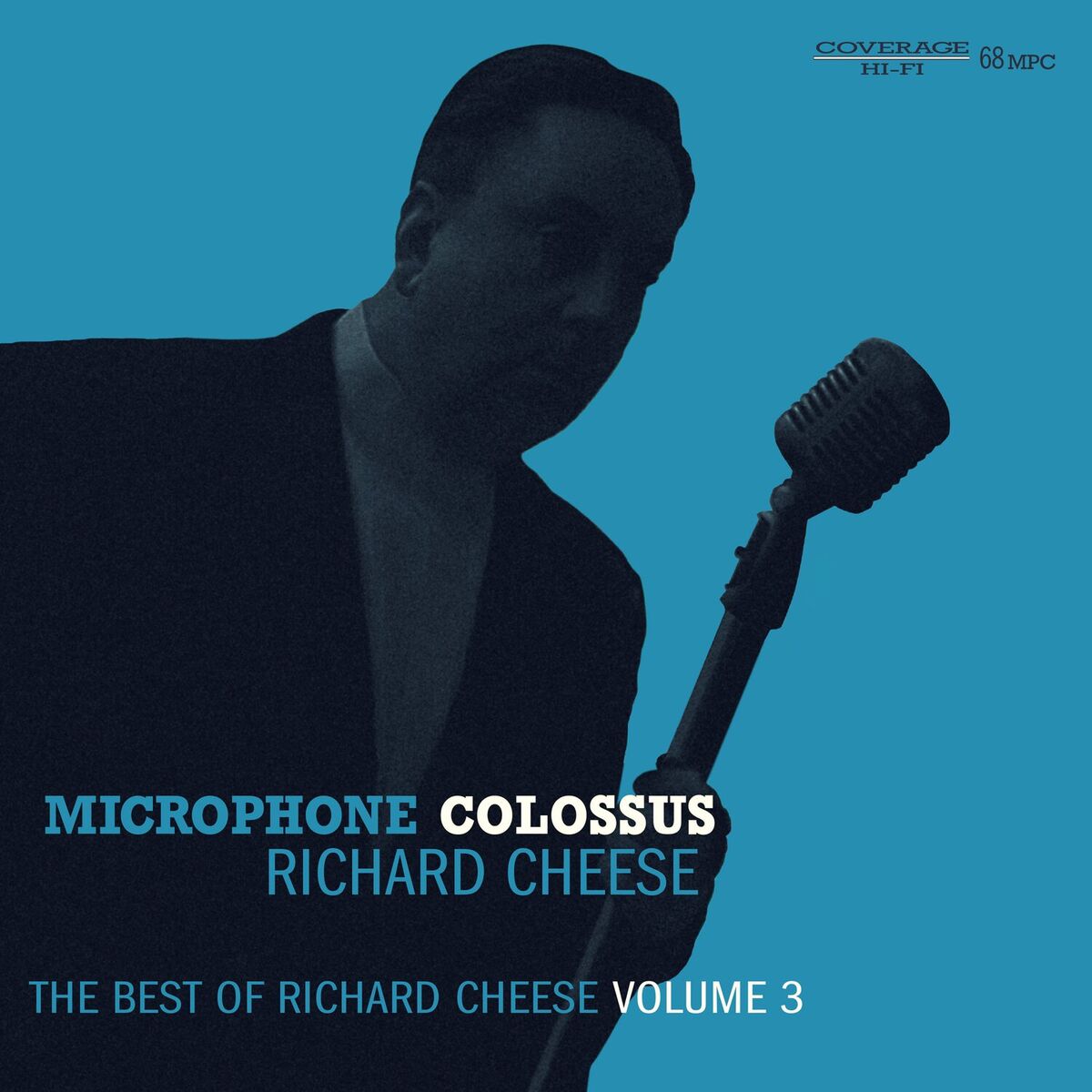 Album cover of Microphone Colossus: The Best Of Richard Cheese, Volume 3
