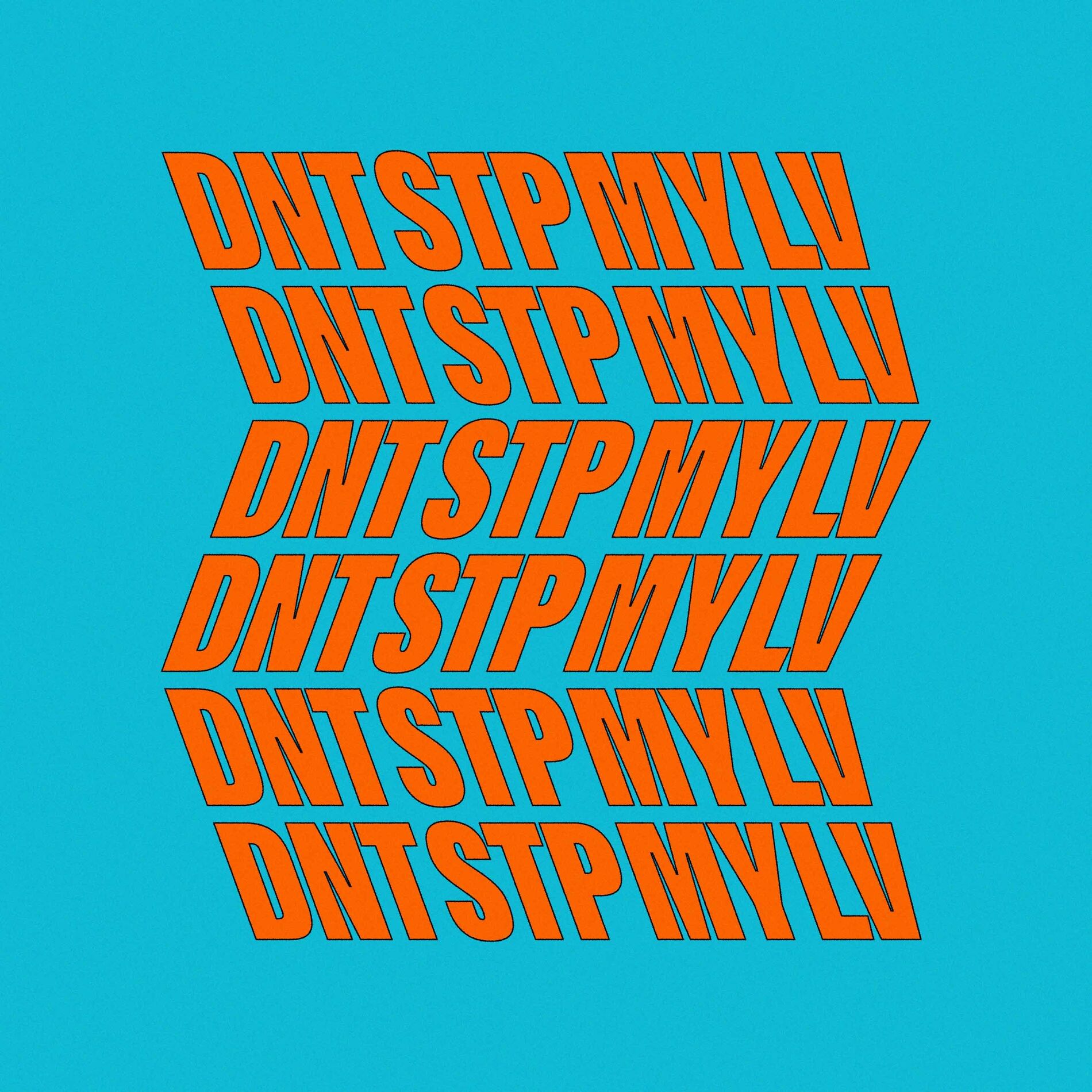 Album cover of DNT STP MY LV