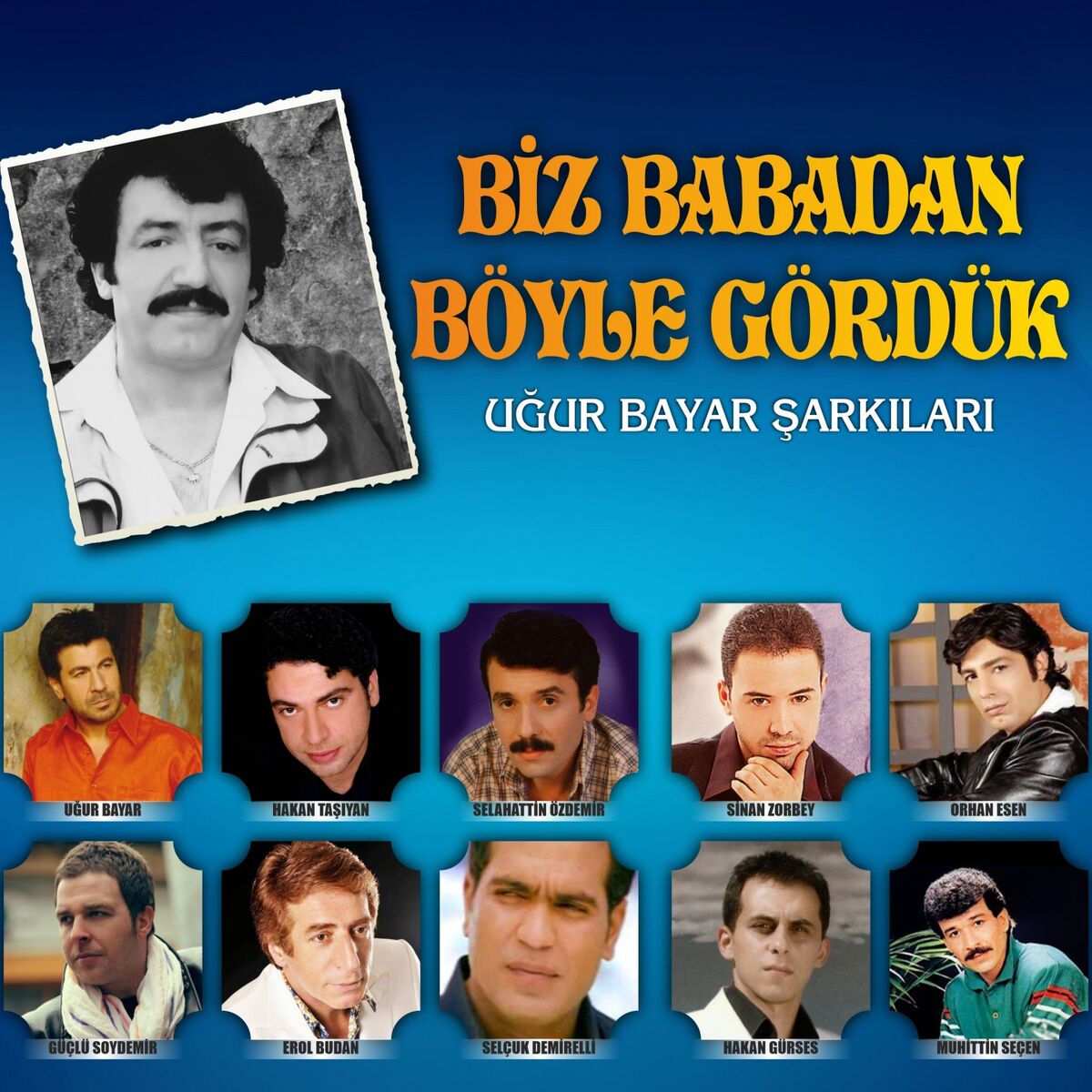 Album cover of Biz Babadan Böyle Gördük (Uğur Bayar Şarkıları)
