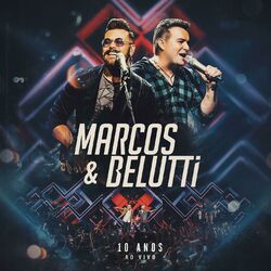 Cover of Marcos & Belutti - 10 Anos (Ao Vivo)