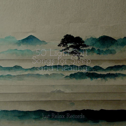 50 Light Soft Songs for Sleep and Healing