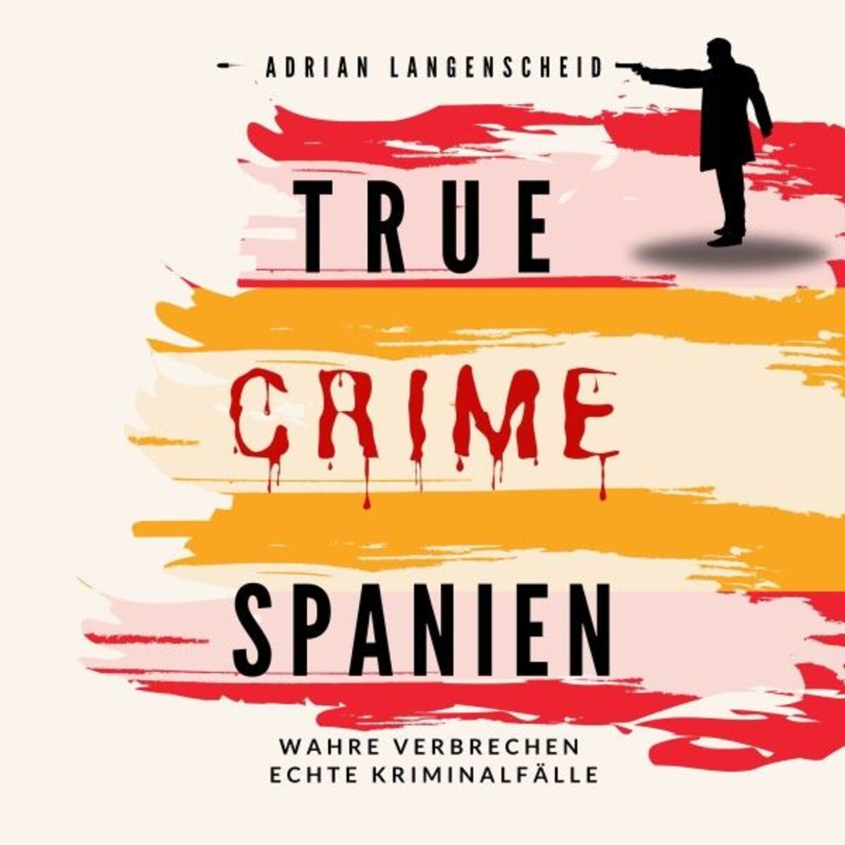 Album cover of True Crime Spanien (Wahre Verbrechen Echte Kriminalfälle)
