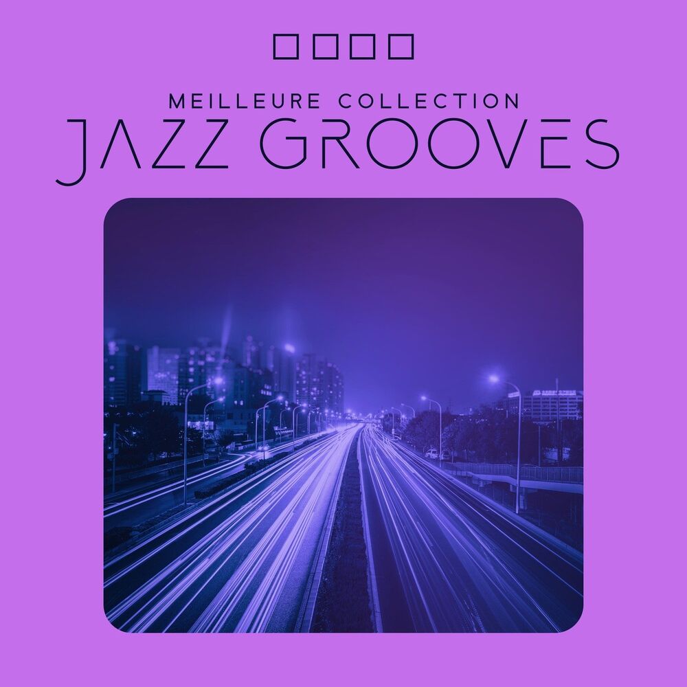 Picture of Meilleure collection Jazz Grooves, Musique de fond instrumentale douce et relaxante