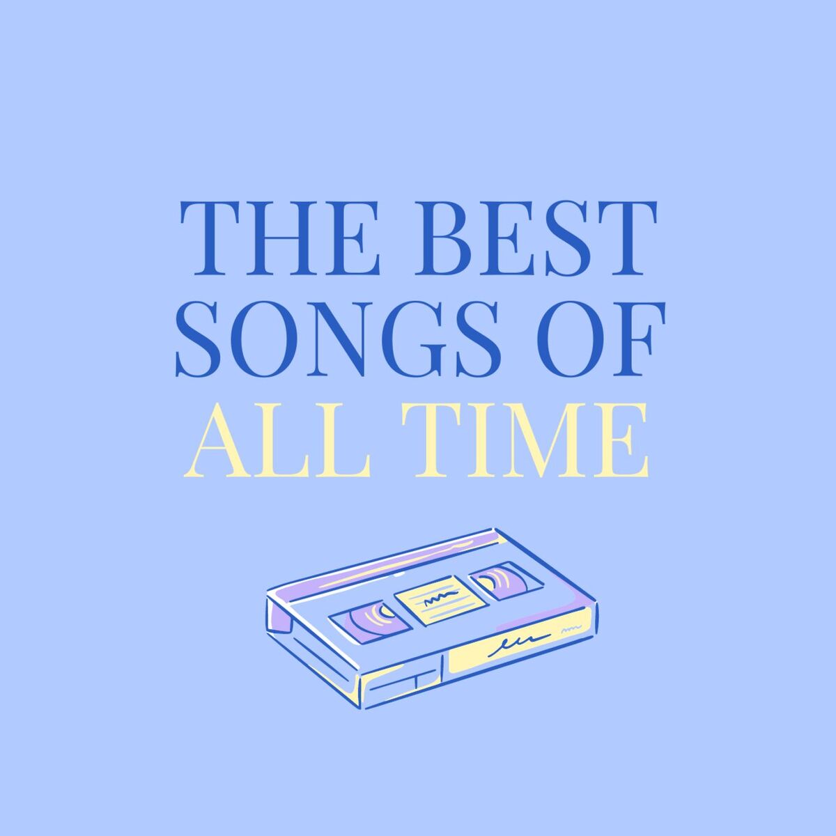 Album cover of The Best Songs Of All Time