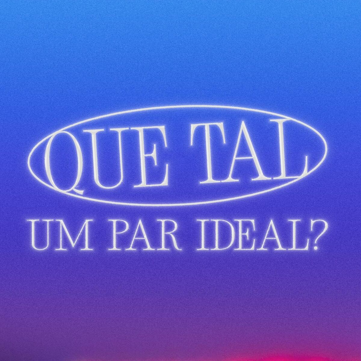 Album cover of Que Tal Um Par Ideal?